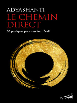 cover image of Le chemin direct--30 pratiques pour susciter l'Eveil